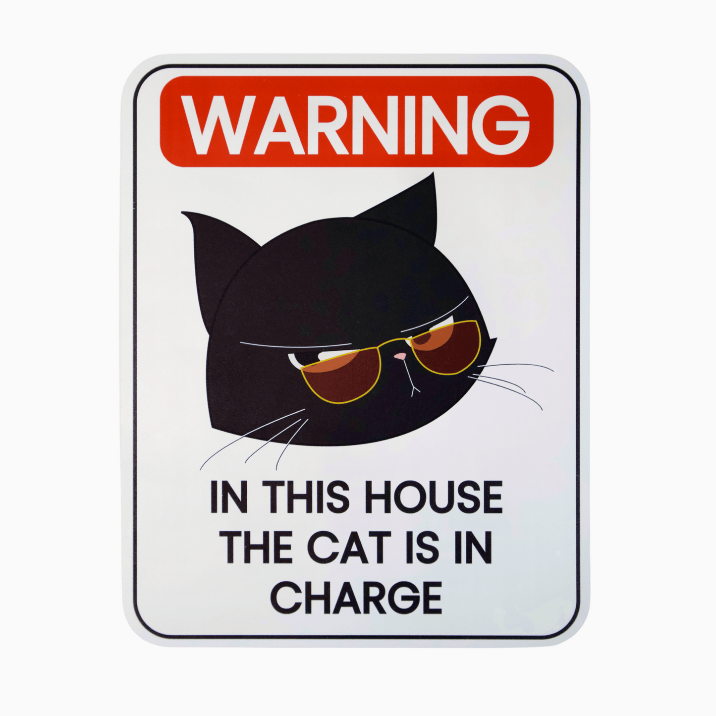Cat sign that says "Warning: In This House The Cat Is In Charge" with a cartoon cat, perfect for cat lovers