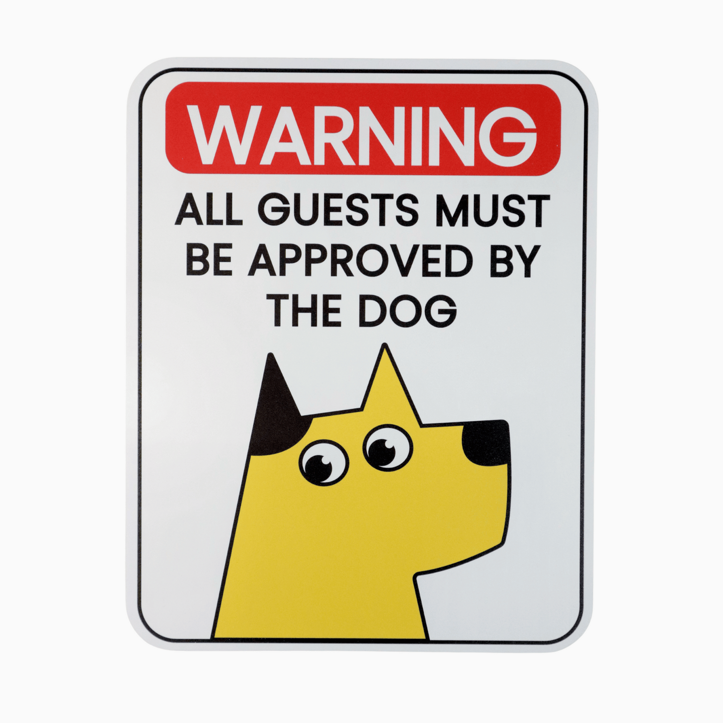 Dog sign that says "Warning: All Guests Must Be Approved By The Dog" with a cartoon dog, perfect for dog lovers