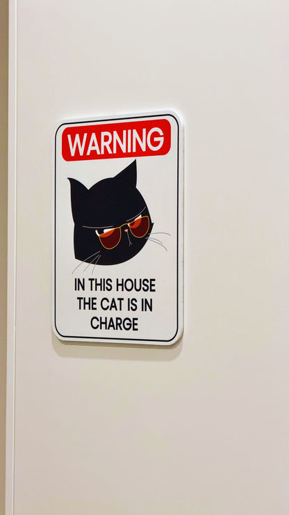 Cat Is In Charge Sign